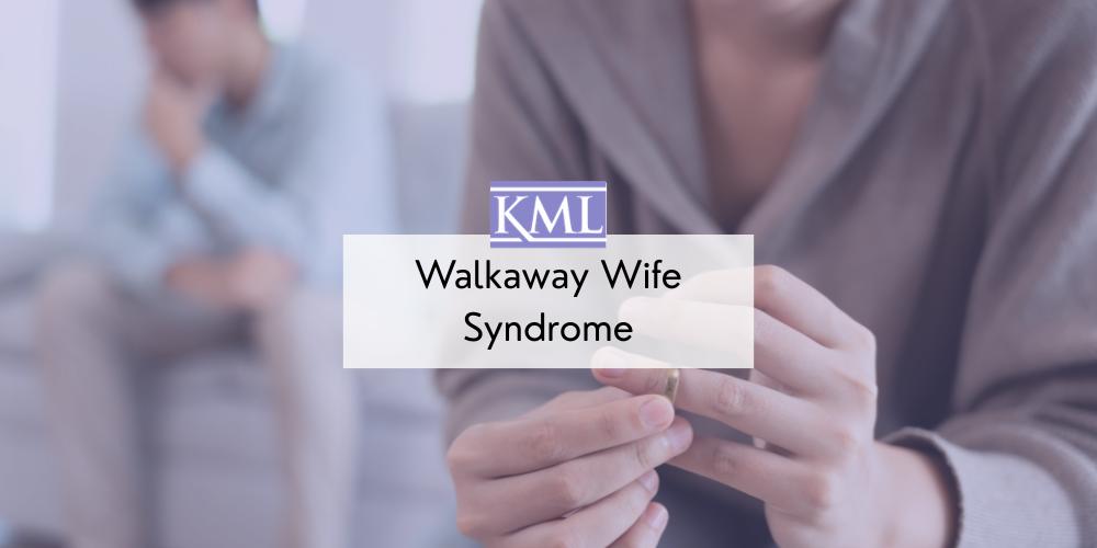 Walkaway Wife Syndrome