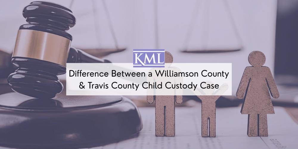 Williamson County child custody cases vs Travis County