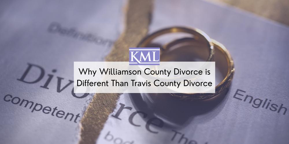 Why Williamson County Divorce is Different Than Travis County Divorce